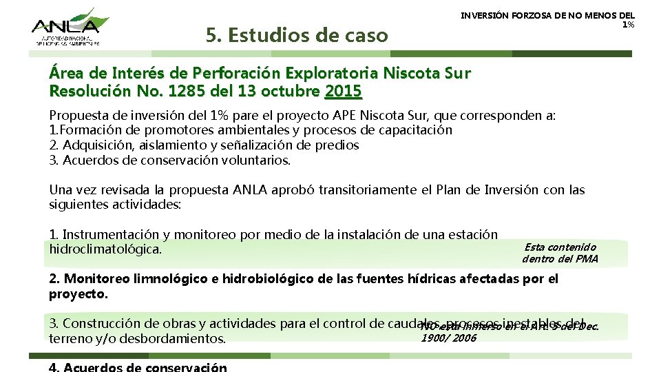 5. Estudios de caso INVERSIÓN FORZOSA DE NO MENOS DEL 1% Área de Interés