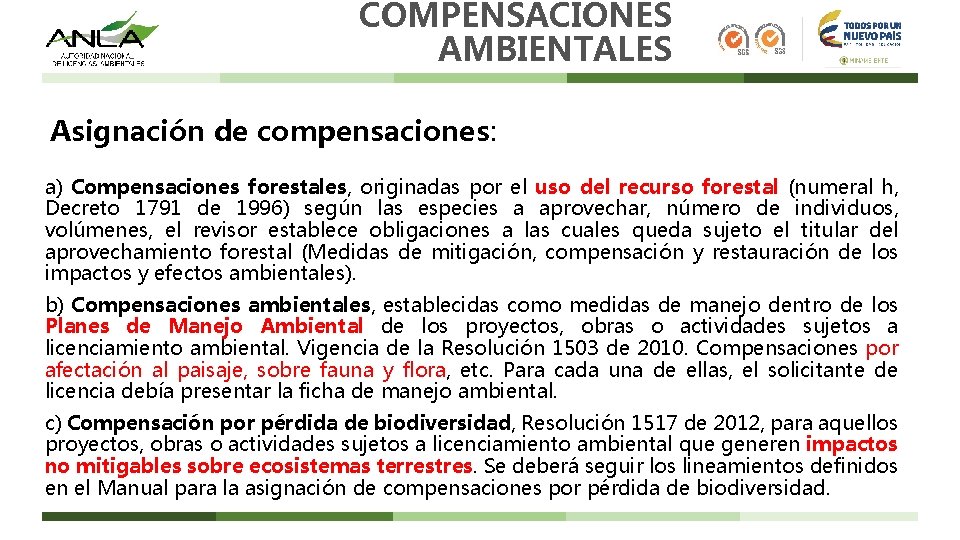 COMPENSACIONES AMBIENTALES Asignación de compensaciones: a) Compensaciones forestales, originadas por el uso del recurso