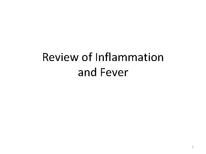 Review of Inflammation and Fever 1 