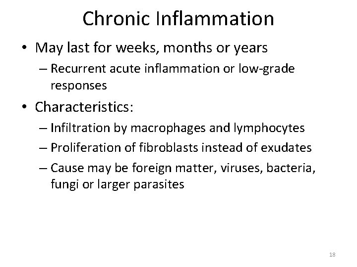 Chronic Inflammation • May last for weeks, months or years – Recurrent acute inflammation