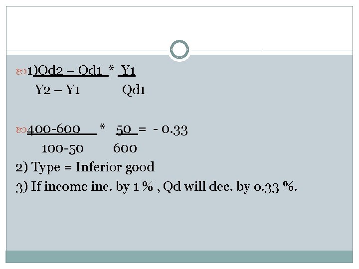  1)Qd 2 – Qd 1 * Y 1 Y 2 – Y 1