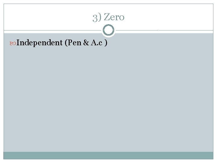 3) Zero Independent (Pen & A. c ) 