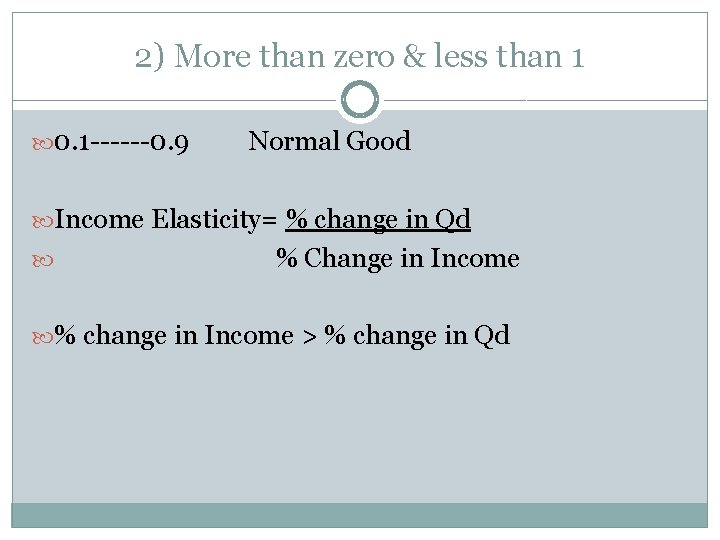 2) More than zero & less than 1 0. 1 ------0. 9 Normal Good