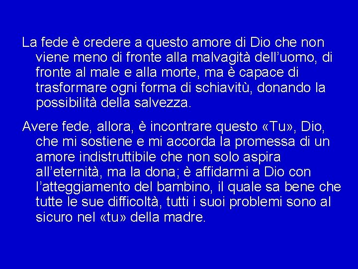 La fede è credere a questo amore di Dio che non viene meno di