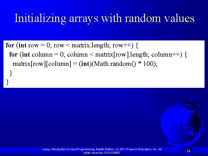 Initializing arrays with random values for (int row = 0; row < matrix. length;
