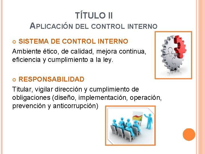 TÍTULO II APLICACIÓN DEL CONTROL INTERNO SISTEMA DE CONTROL INTERNO Ambiente ético, de calidad, TÍTULO II APLICACIÓN DEL CONTROL INTERNO SISTEMA DE CONTROL INTERNO Ambiente ético, de calidad,