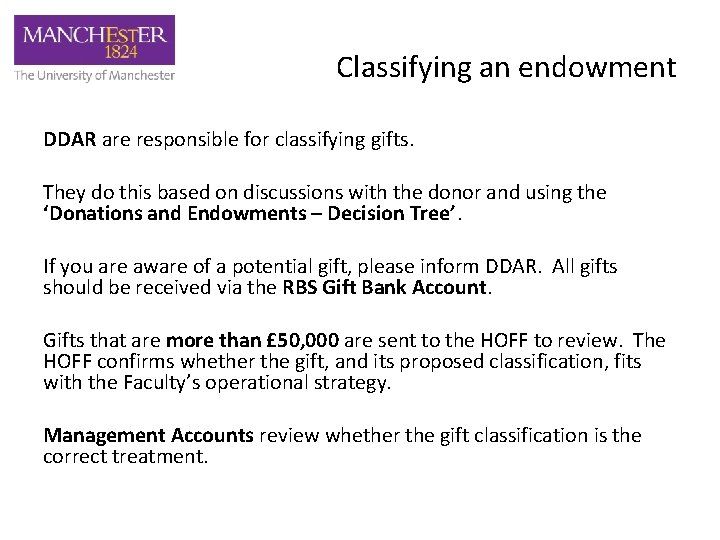 Classifying an endowment DDAR are responsible for classifying gifts. They do this based on
