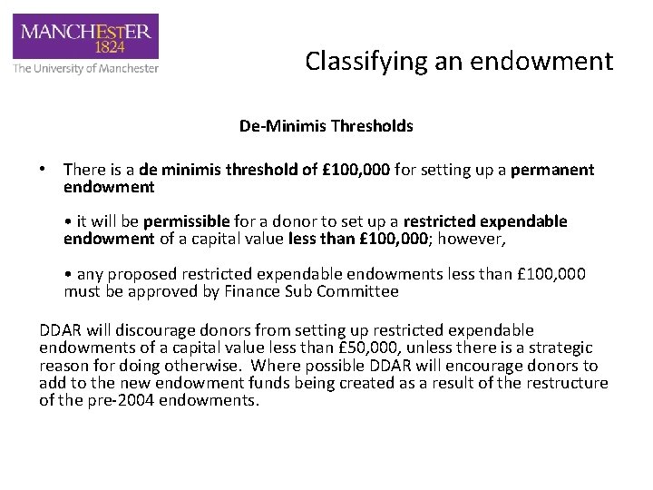 Classifying an endowment De-Minimis Thresholds • There is a de minimis threshold of £