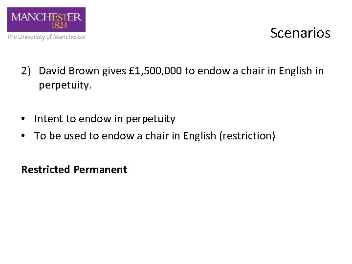 Scenarios 2) David Brown gives £ 1, 500, 000 to endow a chair in