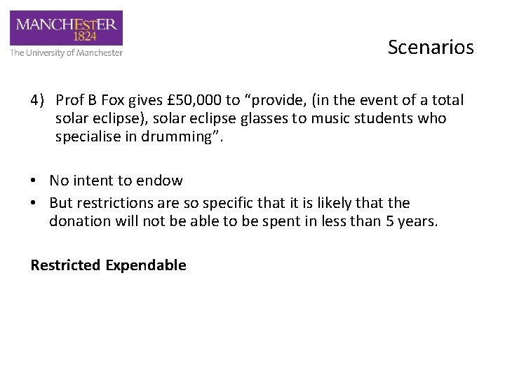 Scenarios 4) Prof B Fox gives £ 50, 000 to “provide, (in the event