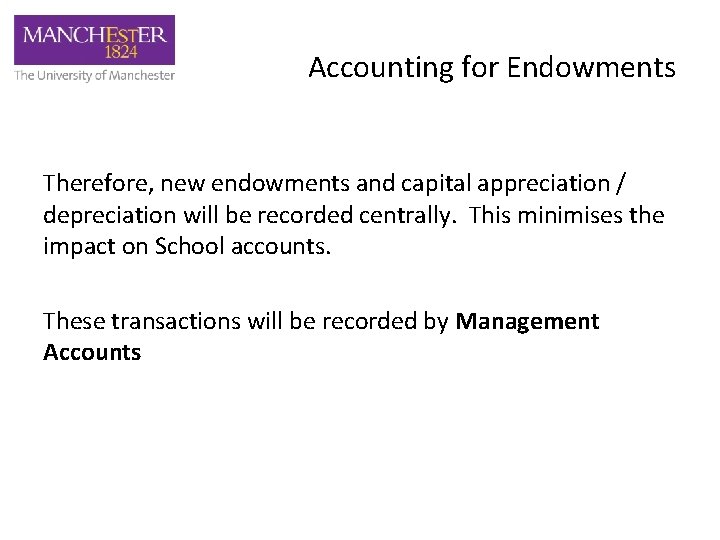 Accounting for Endowments Therefore, new endowments and capital appreciation / depreciation will be recorded