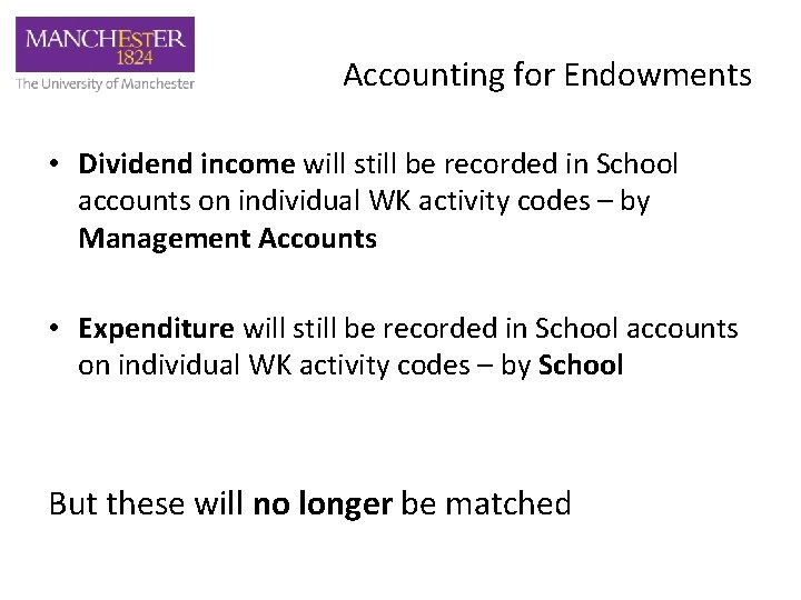 Accounting for Endowments • Dividend income will still be recorded in School accounts on