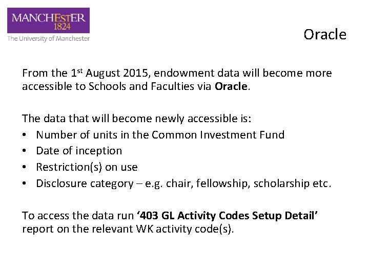 Oracle From the 1 st August 2015, endowment data will become more accessible to