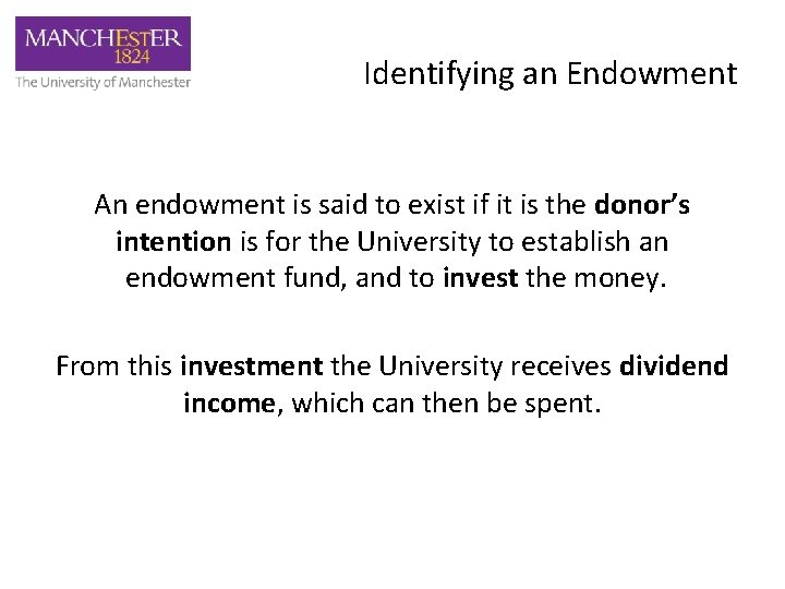 Identifying an Endowment An endowment is said to exist if it is the donor’s