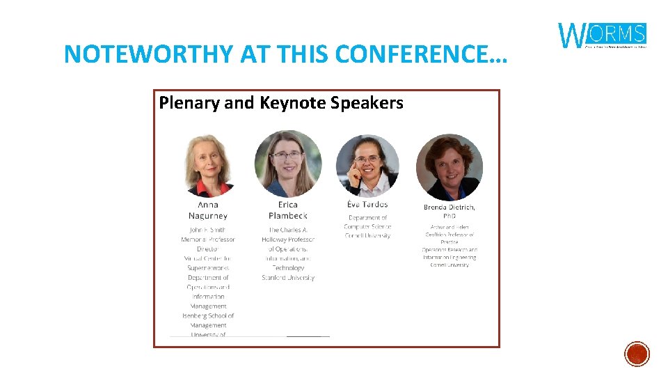 NOTEWORTHY AT THIS CONFERENCE… Plenary and Keynote Speakers 