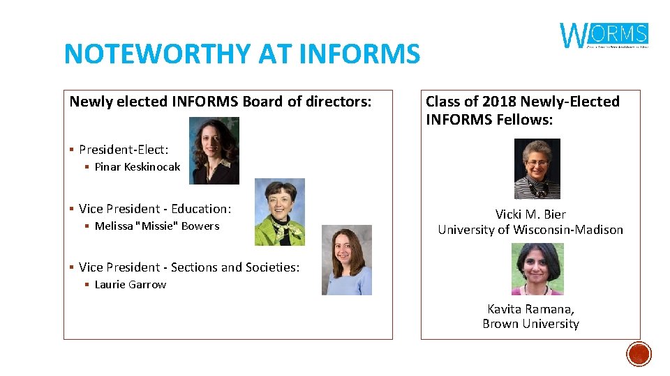 NOTEWORTHY AT INFORMS Newly elected INFORMS Board of directors: Class of 2018 Newly-Elected INFORMS