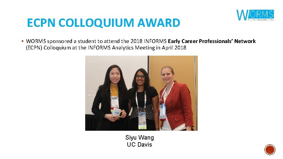 ECPN COLLOQUIUM AWARD § WORMS sponsored a student to attend the 2018 INFORMS Early