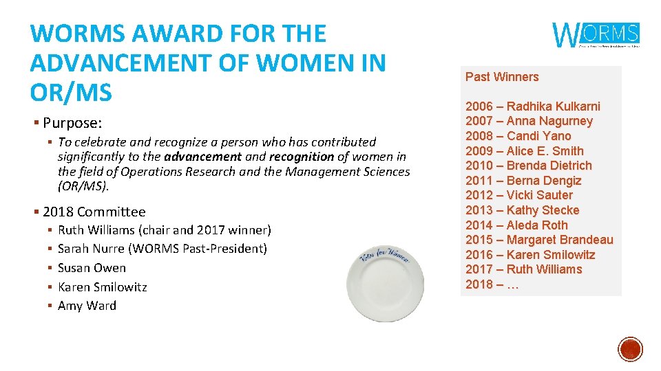 WORMS AWARD FOR THE ADVANCEMENT OF WOMEN IN OR/MS § Purpose: § To celebrate