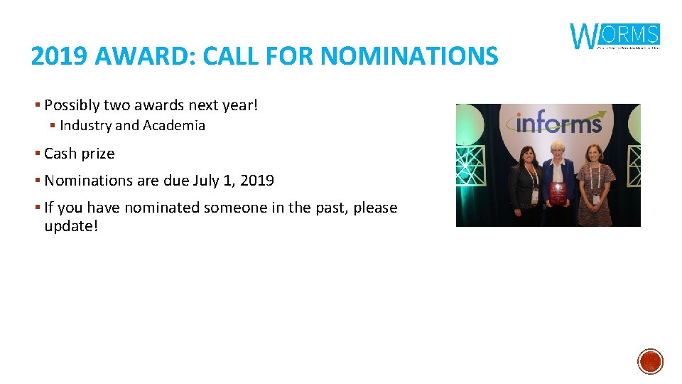 2019 AWARD: CALL FOR NOMINATIONS § Possibly two awards next year! § Industry and