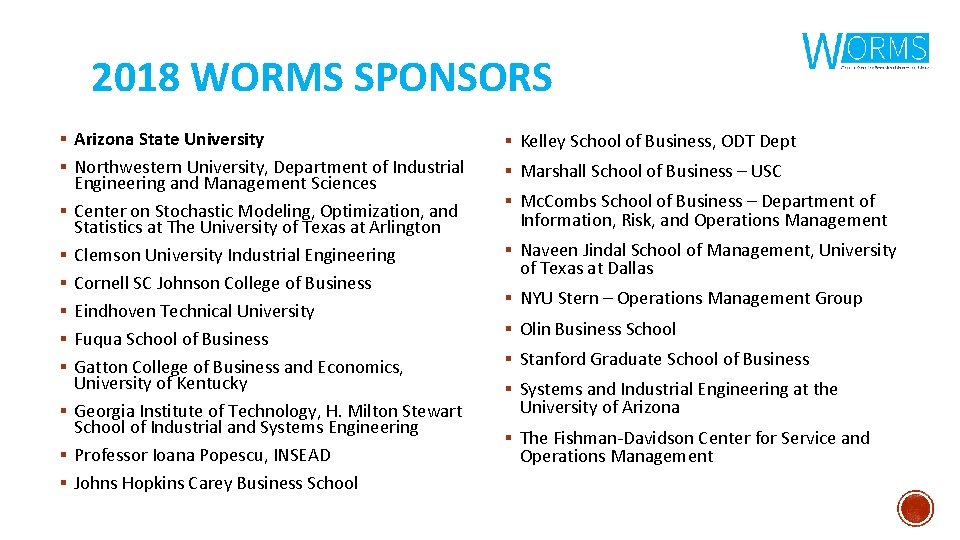 2018 WORMS SPONSORS § Arizona State University § Kelley School of Business, ODT Dept