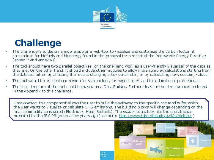 Challenge • The challenge is to design a mobile app or a web-tool to Challenge • The challenge is to design a mobile app or a web-tool to