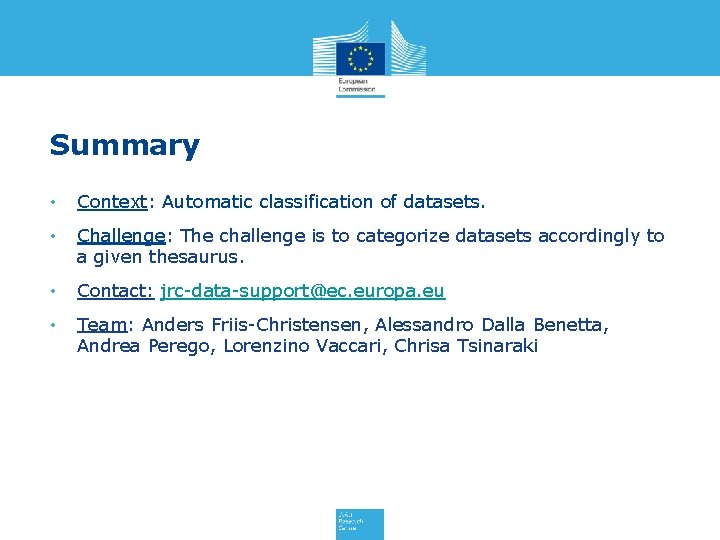Summary • Context: Automatic classification of datasets. • Challenge: The challenge is to categorize Summary • Context: Automatic classification of datasets. • Challenge: The challenge is to categorize