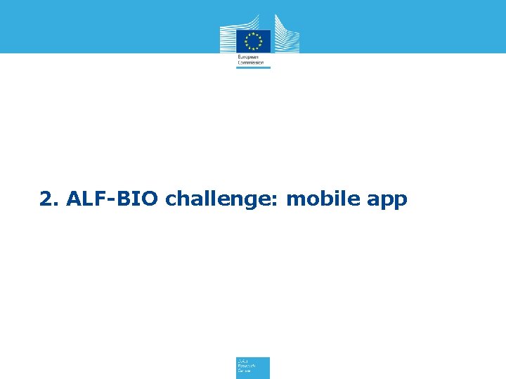 2. ALF-BIO challenge: mobile app 2. ALF-BIO challenge: mobile app