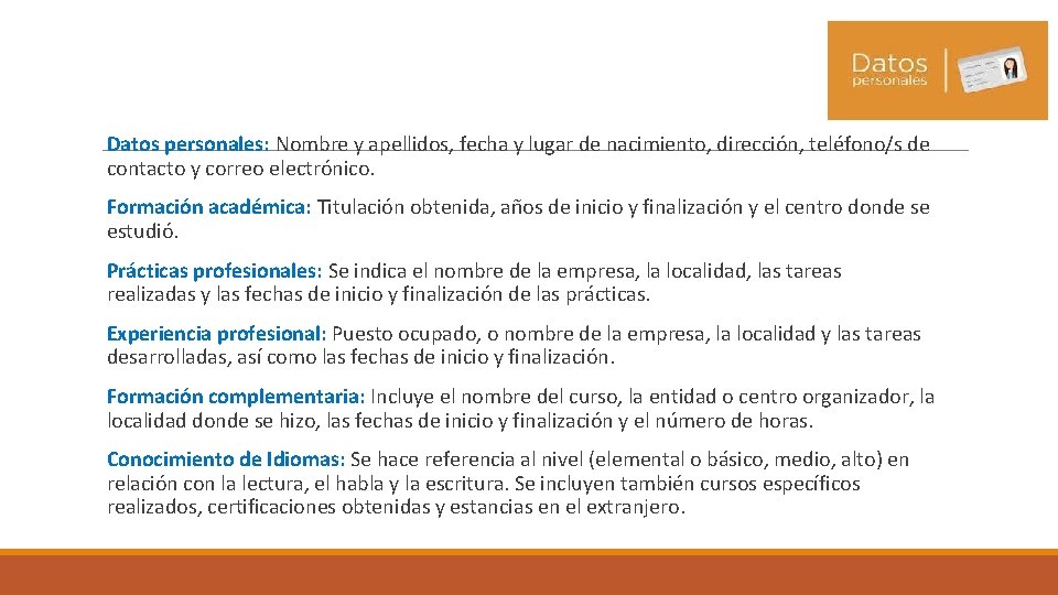  Datos personales: Nombre y apellidos, fecha y lugar de nacimiento, dirección, teléfono/s de