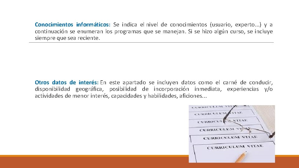  Conocimientos informáticos: Se indica el nivel de conocimientos (usuario, experto. . . )