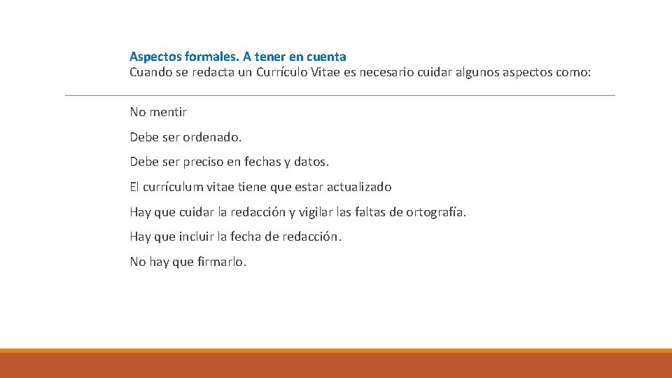  Aspectos formales. A tener en cuenta Cuando se redacta un Currículo Vitae es