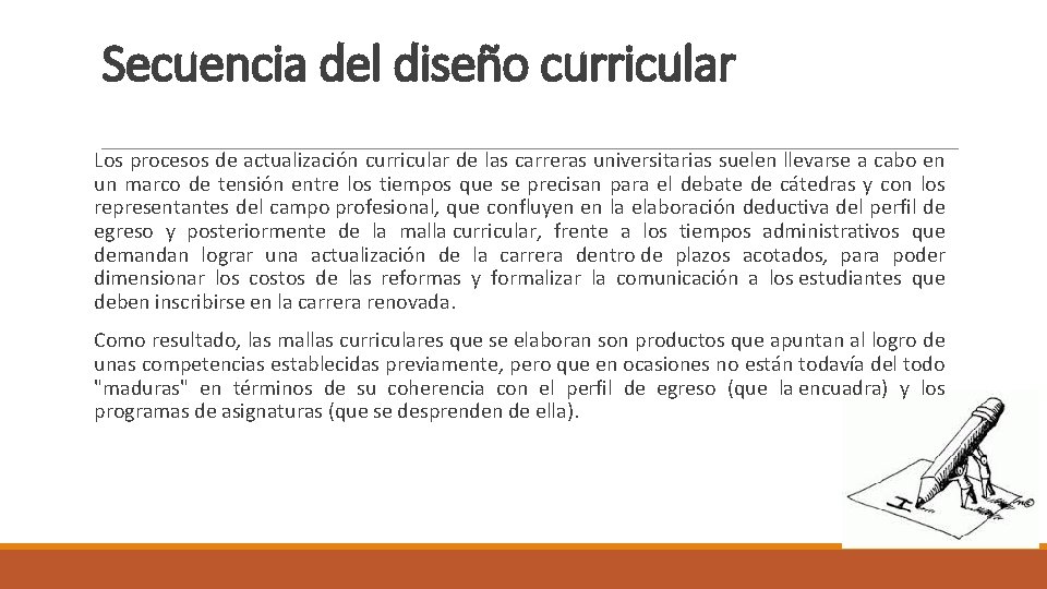 Secuencia del diseño curricular Los procesos de actualización curricular de las carreras universitarias suelen