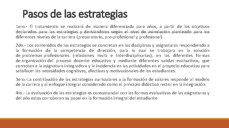 Pasos de las estrategias 1 ero. - El tratamiento se realizará de manera diferenciada