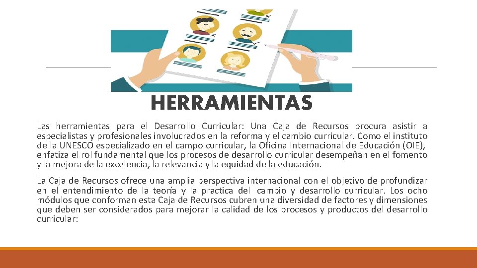 HERRAMIENTAS Las herramientas para el Desarrollo Curricular: Una Caja de Recursos procura asistir a