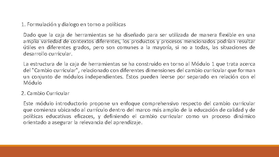 1. Formulación y dialogo en torno a políticas Dado que la caja de herramientas