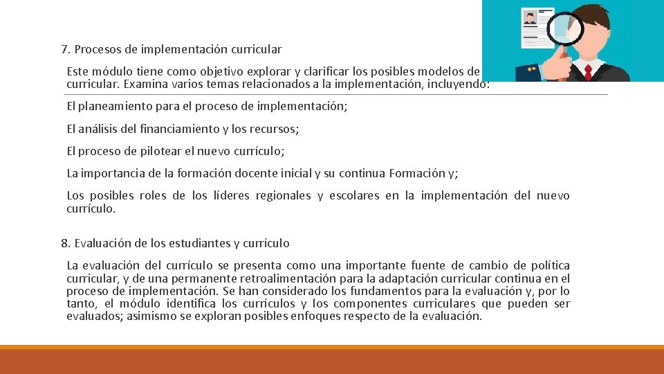 7. Procesos de implementación curricular Este módulo tiene como objetivo explorar y clarificar los