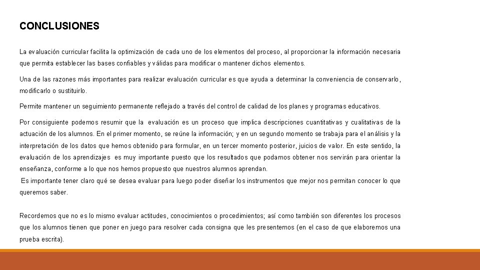 CONCLUSIONES La evaluación curricular facilita la optimización de cada uno de los elementos del