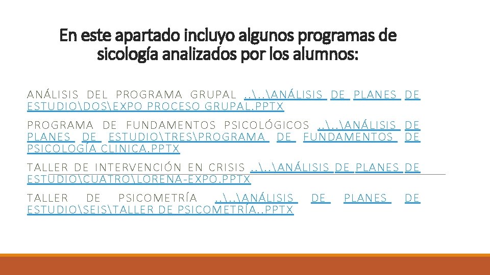 En este apartado incluyo algunos programas de sicología analizados por los alumnos: ANÁLISIS DEL