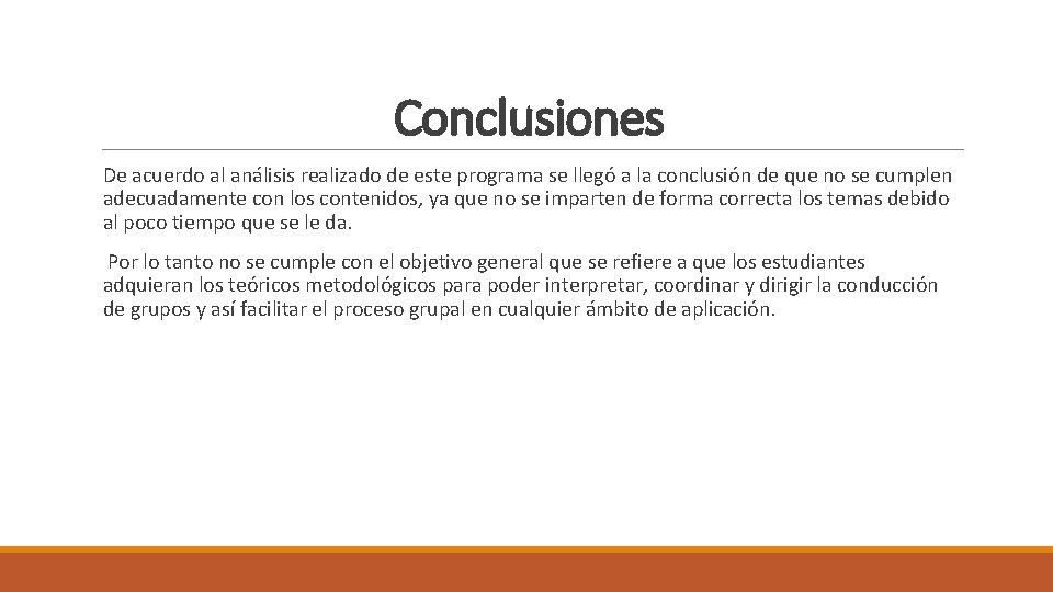 Conclusiones De acuerdo al análisis realizado de este programa se llegó a la conclusión