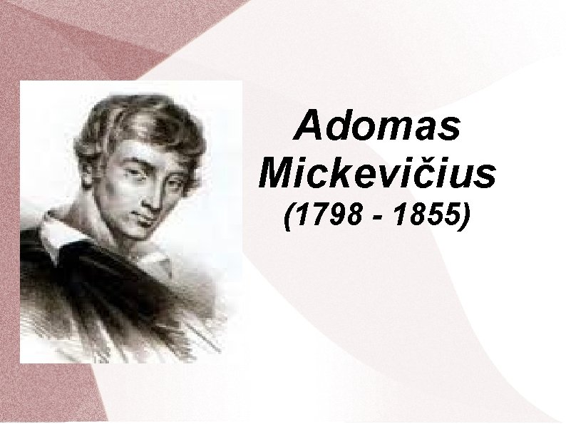 Adomas Mickevičius (1798 - 1855) 