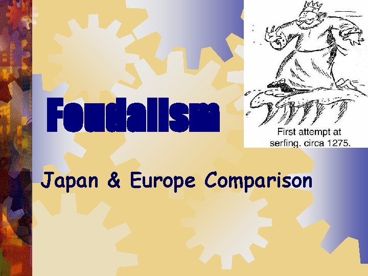 Feudalism Japan & Europe Comparison 