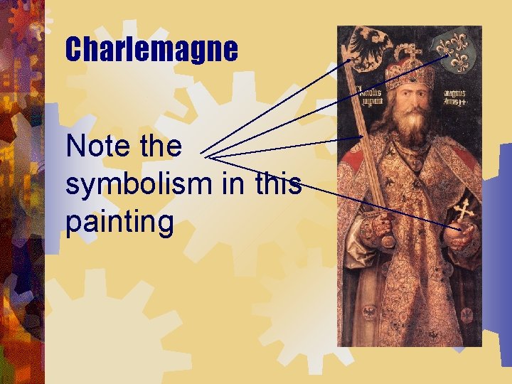 Charlemagne Note the symbolism in this painting 