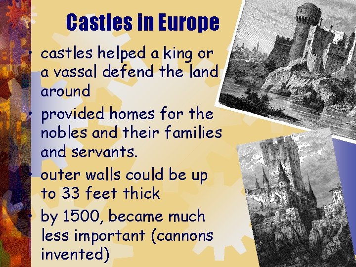 Castles in Europe • castles helped a king or a vassal defend the land