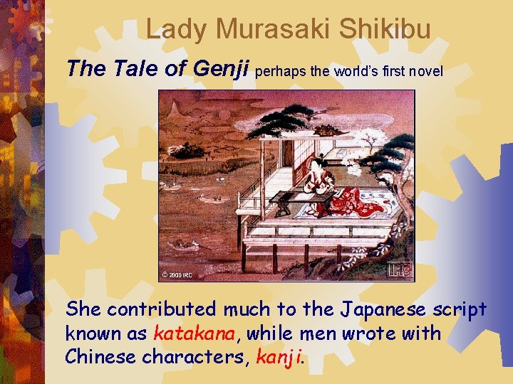 Lady Murasaki Shikibu The Tale of Genji perhaps the world’s first novel She contributed