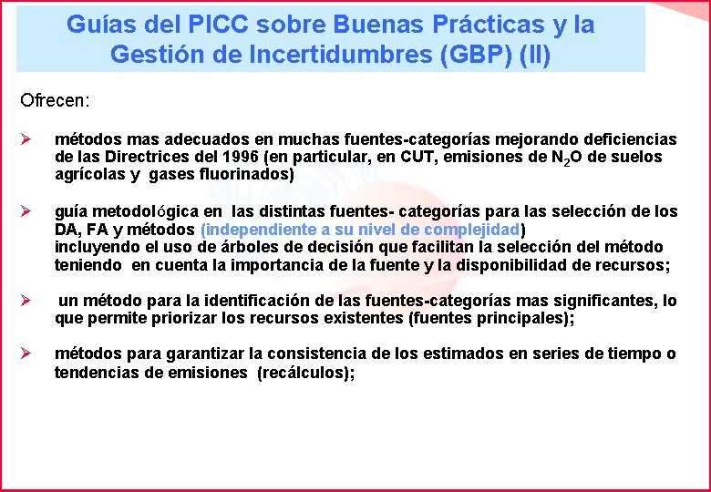 Guías del PICC sobre Buenas Prácticas y la Gestión de Incertidumbres (GBP) (II) Ofrecen: