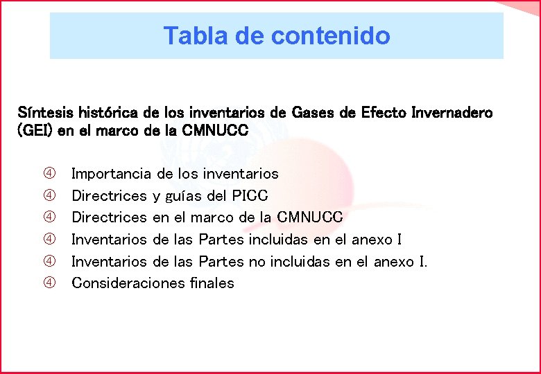 Tabla de contenido Síntesis histórica de los inventarios de Gases de Efecto Invernadero (GEI)