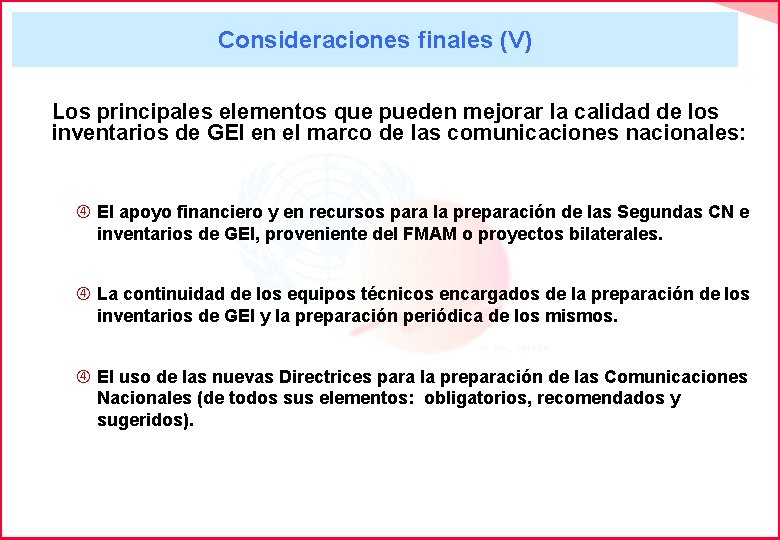 Consideraciones finales (V) Los principales elementos que pueden mejorar la calidad de los inventarios