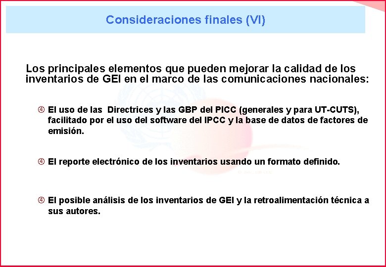 Consideraciones finales (VI) Los principales elementos que pueden mejorar la calidad de los inventarios