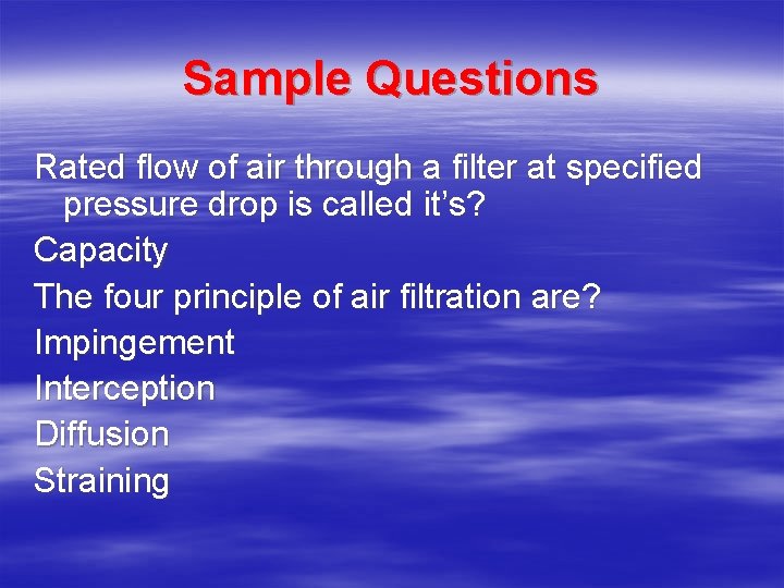 Sample Questions Rated flow of air through a filter at specified pressure drop is Sample Questions Rated flow of air through a filter at specified pressure drop is
