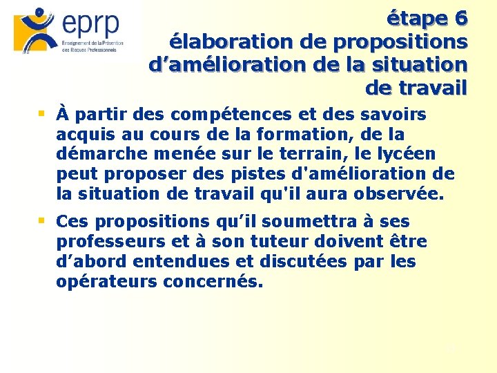 étape 6 élaboration de propositions d’amélioration de la situation de travail § À partir