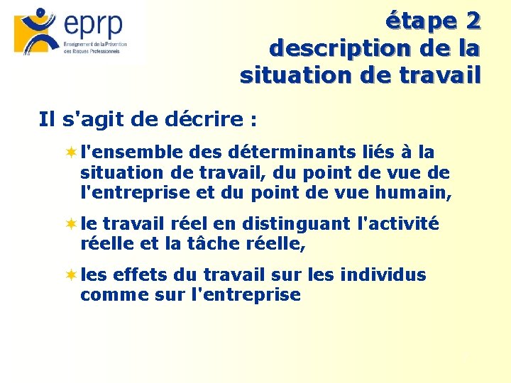 étape 2 description de la situation de travail Il s'agit de décrire : ¬l'ensemble